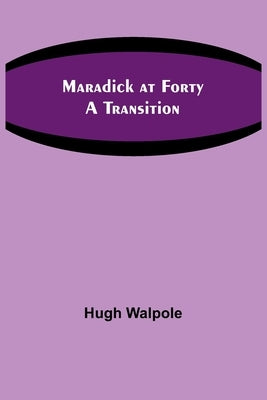 Maradick at Forty: A Transition Paperback Alpha Edition