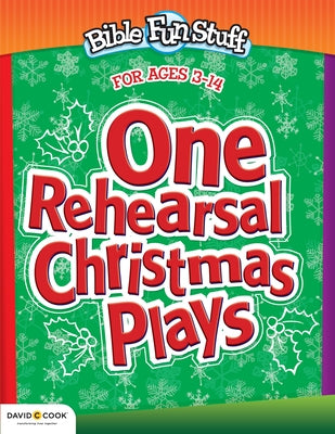 One Rehearsal Christmas Plays: Preschool Through Middle School Paperback David C Cook