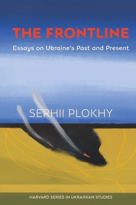 The Frontline: Essays on Ukraine's Past and Present Paperback Harvard Ukrainian Research Institute