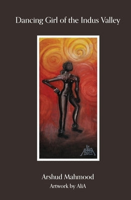 Dancing Girl of The Indus Valley Paperback Indus West