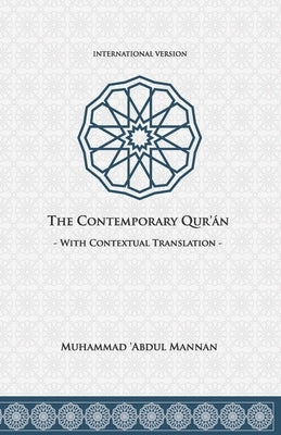 The Contemporary Qur'an: With Contextual Translation Independently Published