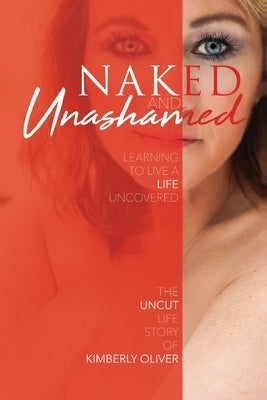 Naked and Unashamed: Learning to live a life uncovered Palmetto Publishing