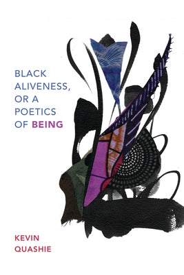 Black Aliveness, or A Poetics of Being Paperback Duke University Press
