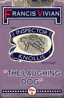The Laughing Dog: An Inspector Knollis Mystery Paperback Dean Street Press