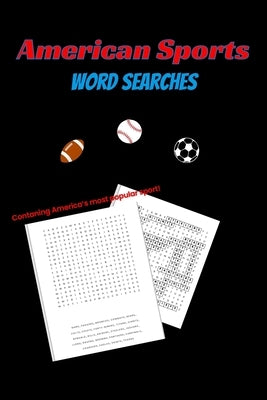 American Sports Word Search: A Word Search Book for Sports Fans-100 Puzzles and Over 2500 Words Paperback Independently Published