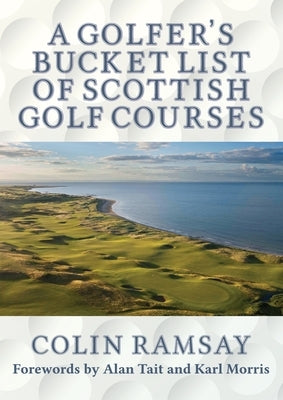 A Golfer's Bucket List of Scottish Golf Courses Paperback Golfer's Bucket List of Scottish Golf Cours