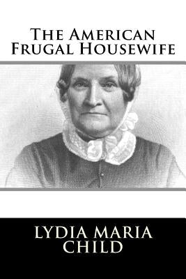 The American Frugal Housewife Paperback Createspace Independent Publishing Platform