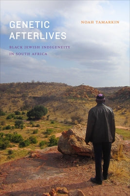 Genetic Afterlives: Black Jewish Indigeneity in South Africa Paperback Duke University Press