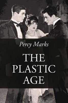The Plastic Age Paperback Createspace Independent Publishing Platform