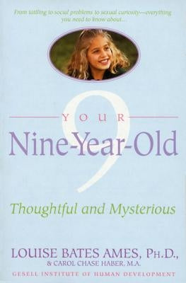 Your Nine Year Old: Thoughtful and Mysterious by Ames, Louise Bates