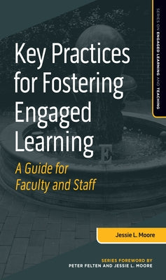 Key Practices for Fostering Engaged Learning: A Guide for Faculty and Staff Paperback Routledge