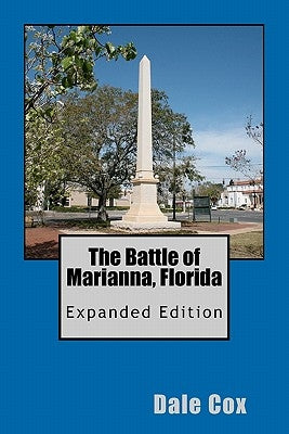 The Battle of Marianna, Florida: Expanded Edition Paperback Createspace Independent Publishing Platform