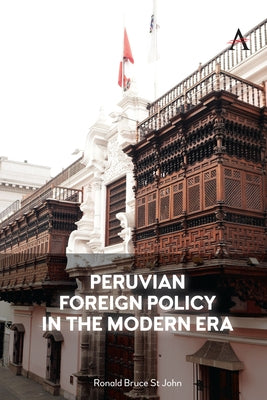 Peruvian Foreign Policy in the Modern Era Paperback Anthem Press