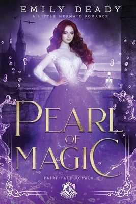 Pearl of Magic: A Little Mermaid Romance Emily Deady