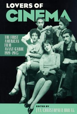 Lovers of Cinema: The First American Film Avant-Garde, 1919-1945 Paperback University of Wisconsin Press
