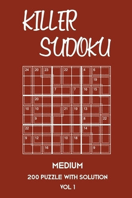 Killer Sudoku Medium 200 Puzzle WIth Solution Vol 1: 9x9, Advanced sumoku Puzzle Book, 2 puzzles per page Paperback Independently Published