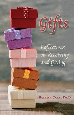 Gifts: Reflections on Receiving and Giving Paperback Shanti Arts LLC