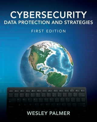 Cybersecurity - Data Protection and Strategies: First Edition Paperback Outskirts Press