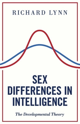 Sex Differences in Intelligence: The Developmental Theory Paperback Arktos Media Ltd.