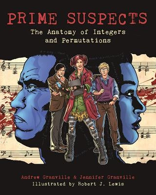 Prime Suspects: The Anatomy of Integers and Permutations Paperback Princeton University Press