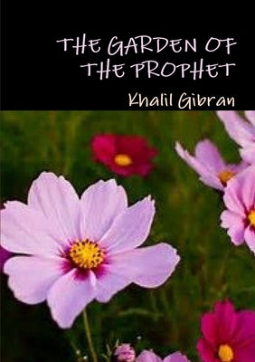 The garden of the prophet Paperback Lulu.com