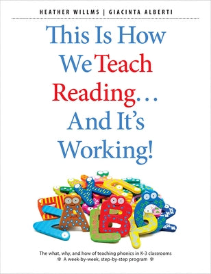 This Is How We Teach Reading...and It's Working!: The What, Why, and How of Teaching Phonics in K-3 Classrooms Paperback Pembroke Publishers