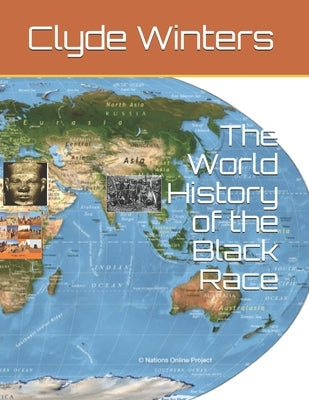 The World History of the Black Race Paperback Independently Published