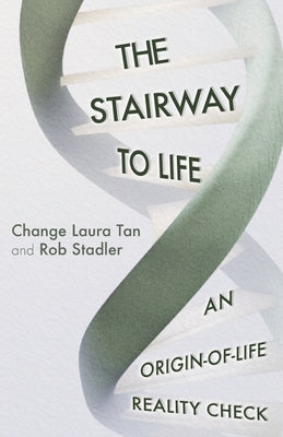 The Stairway To Life: An Origin-Of-Life Reality Check Paperback Evorevo Books