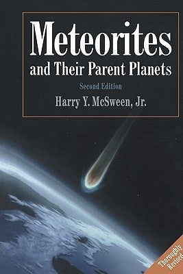 Meteorites and Their Parent Planets by McSween, Harry Y.