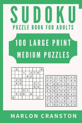 Sudoku Puzzle Book For Adults: 100 Large Print Medium Puzzles for Sudoku Lovers and Fanatics Paperback Independently Published