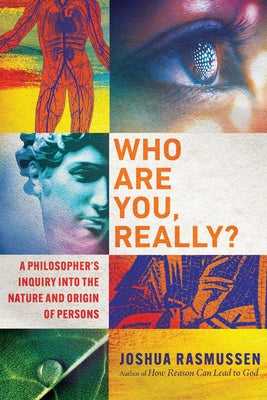 Who Are You, Really?: A Philosopher's Inquiry Into the Nature and Origin of Persons Paperback IVP Academic