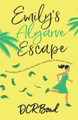 Emily's Algarve Escape: A fast paced family drama set in the Algarve, Portugal. A gripping beach read with a delicious twist. Paperback Prosperina Press