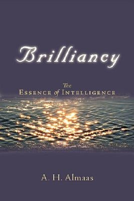 Brilliancy: The Essence of Intelligence by Almaas, A. H.