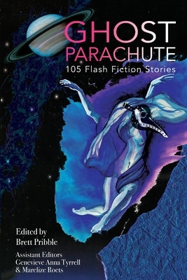 Ghost Parachute: 105 Flash Fiction Stories Paperback Ghost Parachute
