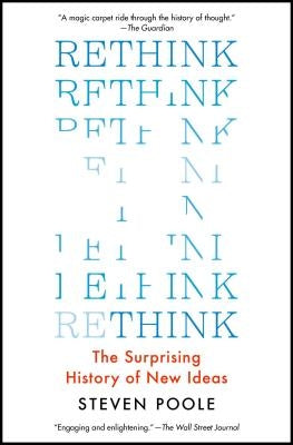 Rethink: The Surprising History of New Ideas Paperback Scribner Book Company