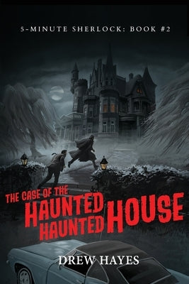 The Case of the Haunted Haunted House Paperback Independently Published