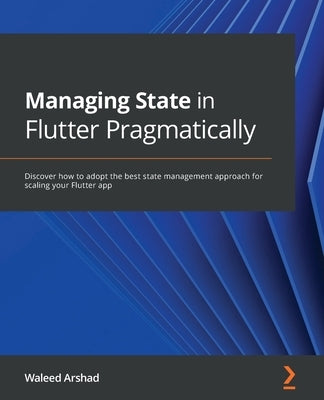 Paperback book titled "Managing State in Flutter Pragmatically" by Packt Publishing, showcasing the cover with title and author.