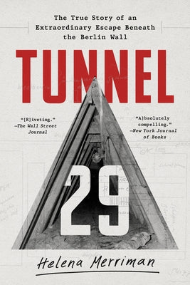 Tunnel 29: The True Story of an Extraordinary Escape Beneath the Berlin Wall Paperback PublicAffairs