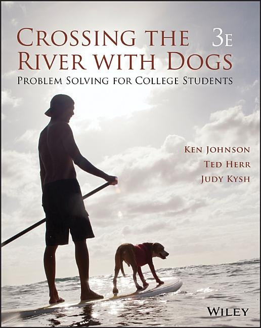 Crossing the River with Dogs: Problem Solving for College Students Paperback Wiley