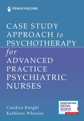 Case Study Approach to Psychotherapy for Advanced Practice Psychiatric Nurses Paperback Springer Publishing Company
