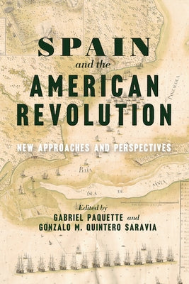 Spain and the American Revolution: New Approaches and Perspectives Paperback University of Virginia Press