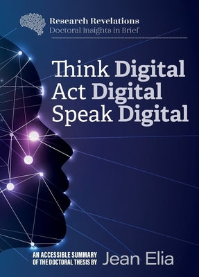 Think Digital, Speak Digital, Act Digital Paperback Iedp Ideas for Leaders Ltd