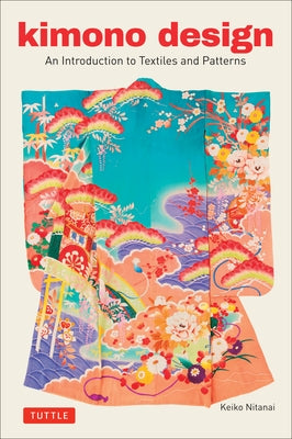 Paperback of Kimono Design: An Introduction to Textiles and Patterns by Tuttle Publishing, featuring traditional kimono fabric patterns.