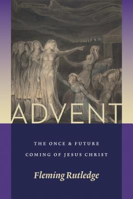 Advent: The Once and Future Coming of Jesus Christ Paperback William B. Eerdmans Publishing Company