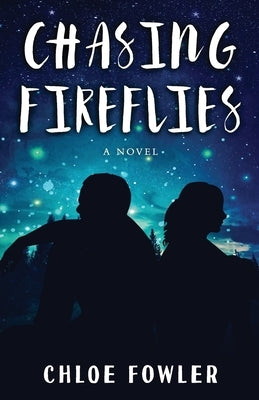 Chasing Fireflies Chloe Fowler