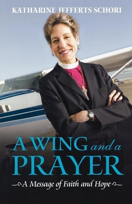 A Wing and a Prayer: A Message of Faith and Hope Paperback Morehouse Publishing