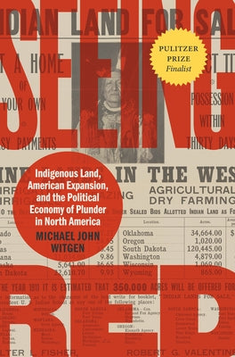 Seeing Red: Indigenous Land, American Expansion, and the Political Economy of Plunder in North America Paperback Omohundro Institute and Unc Press