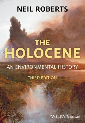 The Holocene: An Environmental History Paperback Wiley-Blackwell