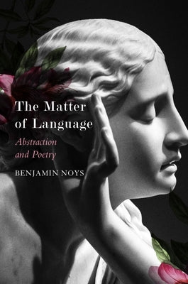The Matter of Language: Abstraction and Poetry Paperback Seagull Books