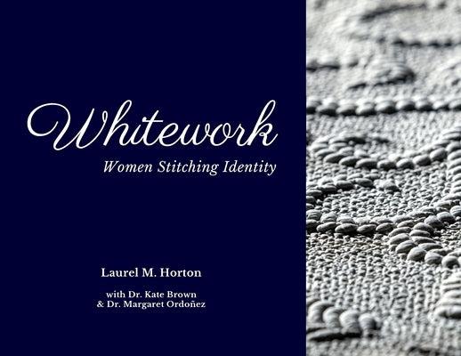 Whitework: Women Stitching Identity Paperback Wku Foundation